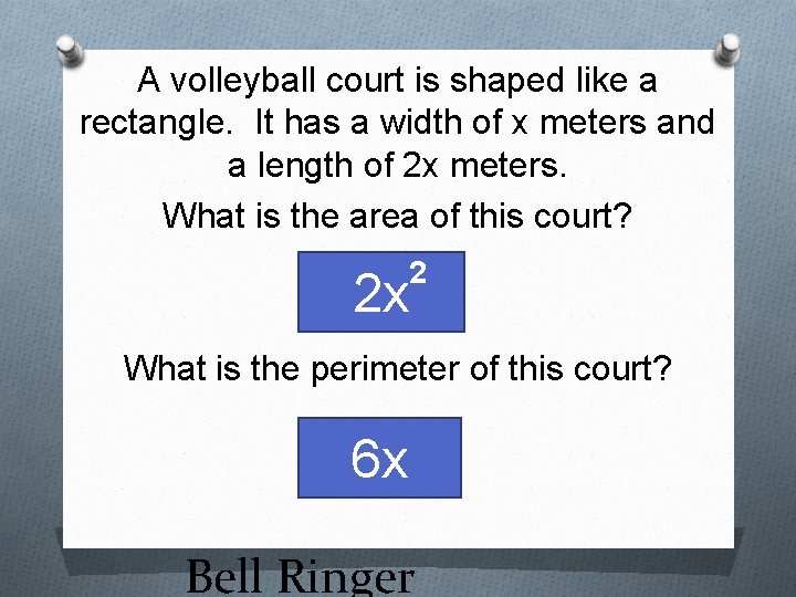 A volleyball court is shaped like a rectangle. It has a width of x