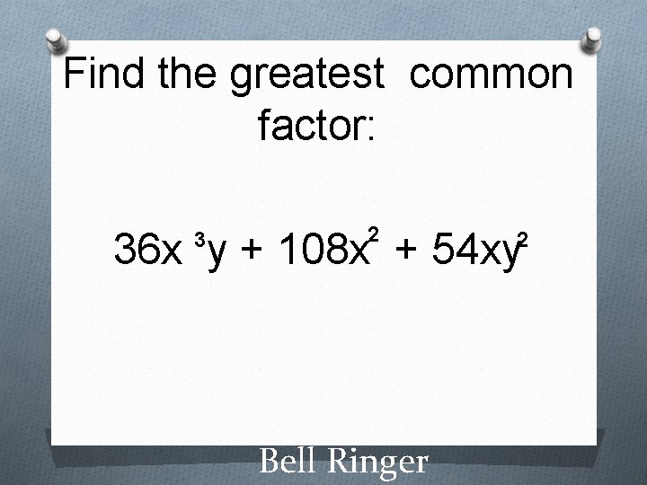 Find the greatest common factor: 2 36 x y + 108 x + 54