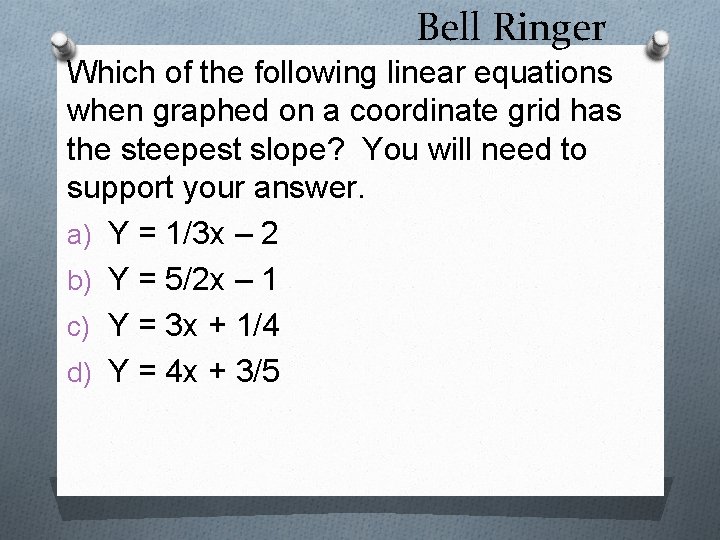 Bell Ringer Which of the following linear equations when graphed on a coordinate grid