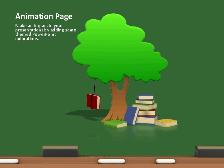 Animation Page Make an Impact in your presentations by adding some themed Power. Point