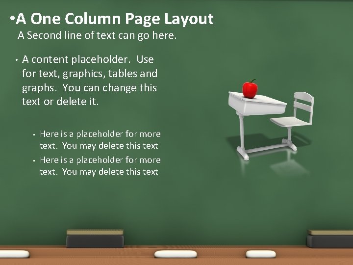 • A One Column Page Layout A Second line of text can go