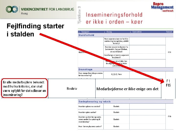 Fejlfinding starter i stalden Medarbejderne er ikke enige om det 