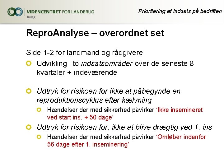 Prioritering af indsats på bedriften Repro. Analyse – overordnet set Side 1 -2 for