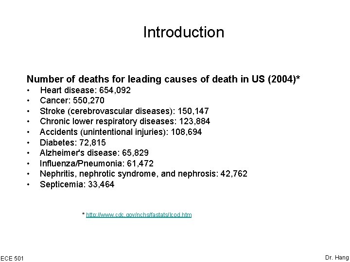 Introduction Number of deaths for leading causes of death in US (2004)* • •