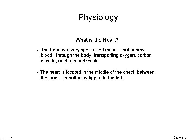 Physiology What is the Heart? • The heart is a very specialized muscle that