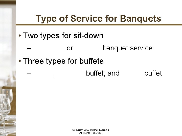 Type of Service for Banquets • Two types for sit-down – American or Russian