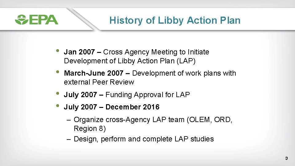 History of Libby Action Plan • Jan 2007 – Cross Agency Meeting to Initiate