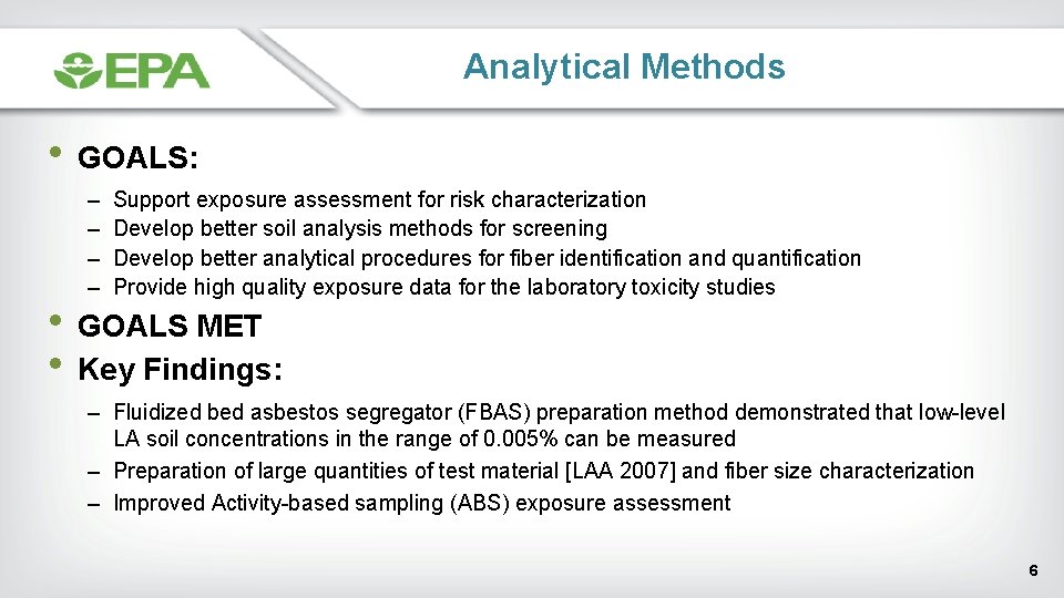 Analytical Methods • GOALS: – – Support exposure assessment for risk characterization Develop better