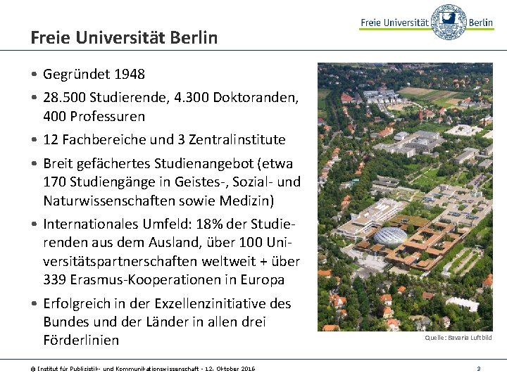 Freie Universität Berlin • Gegründet 1948 • 28. 500 Studierende, 4. 300 Doktoranden, 400