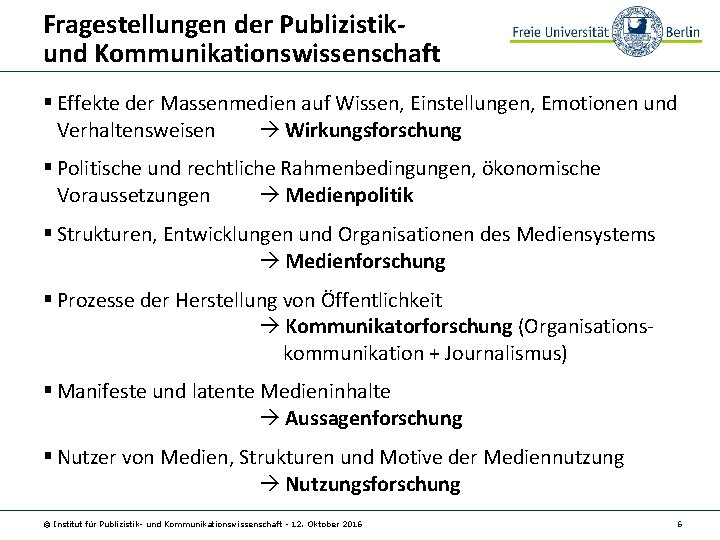 Fragestellungen der Publizistikund Kommunikationswissenschaft § Effekte der Massenmedien auf Wissen, Einstellungen, Emotionen und Verhaltensweisen