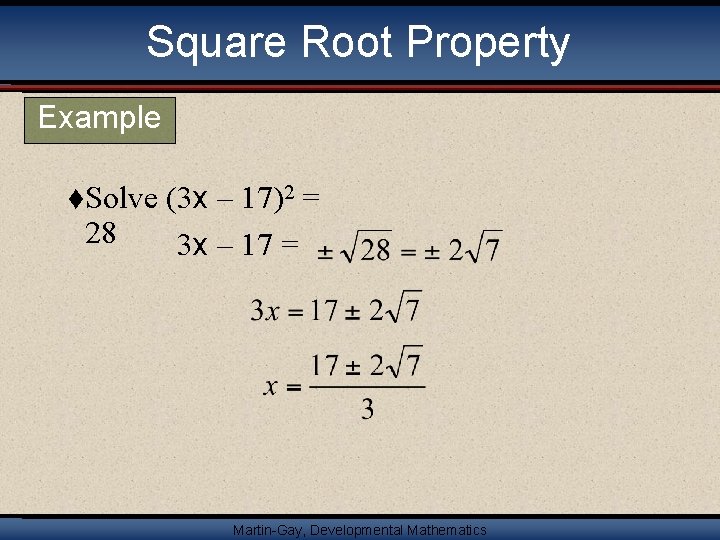 Square Root Property Example t. Solve 28 (3 x – 17)2 = 3 x