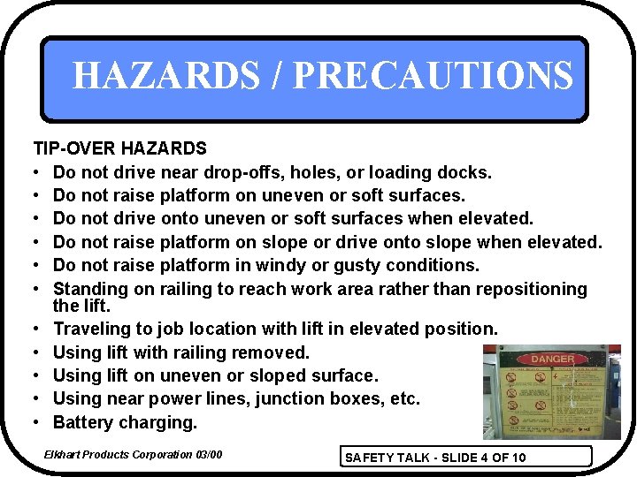 HAZARDS / PRECAUTIONS TIP-OVER HAZARDS • Do not drive near drop-offs, holes, or loading