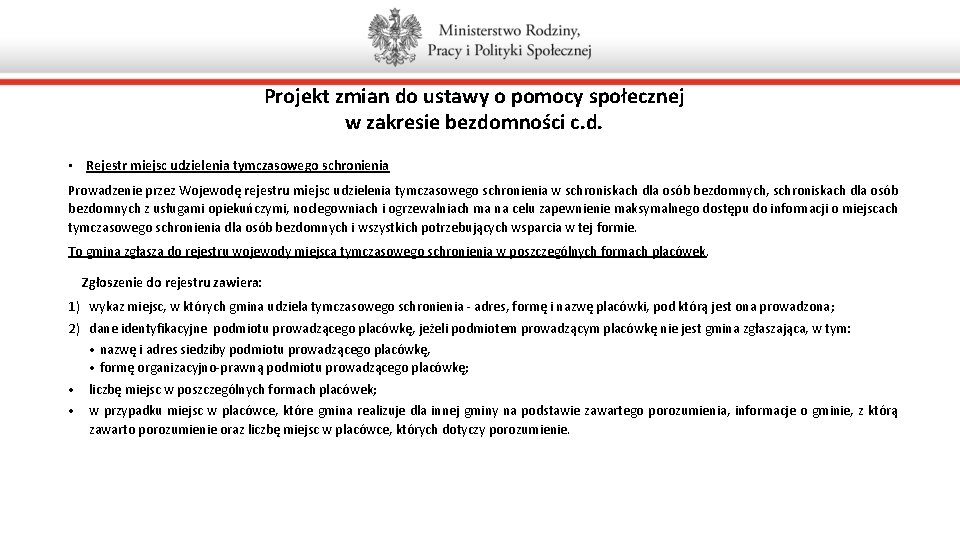 Projekt zmian do ustawy o pomocy społecznej w zakresie bezdomności c. d. • Rejestr