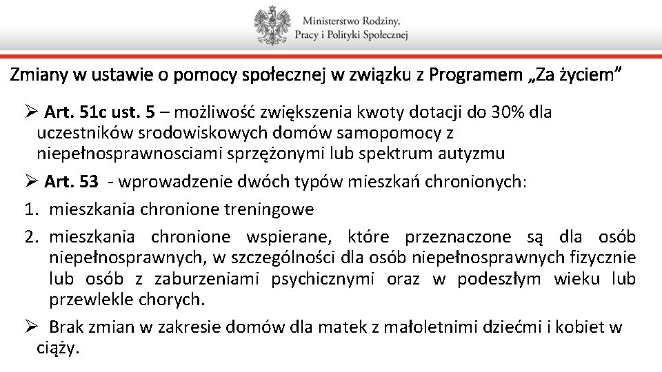 Zmiany w ustawie o pomocy społecznej w związku z Programem „Za życiem” Ø Art.