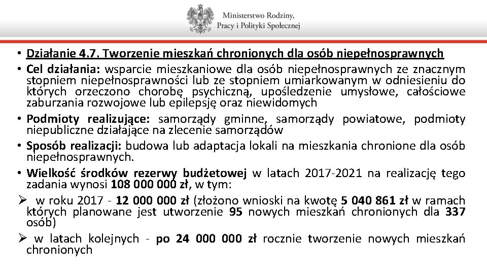  • Działanie 4. 7. Tworzenie mieszkań chronionych dla osób niepełnosprawnych • Cel działania: