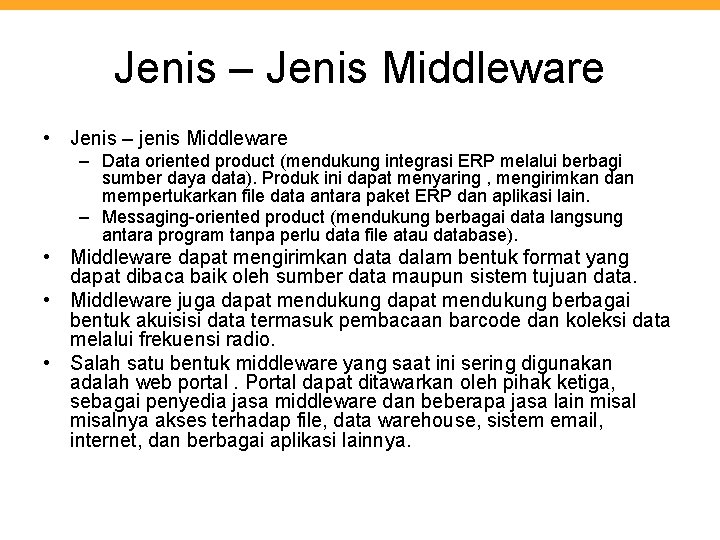 Jenis – Jenis Middleware • Jenis – jenis Middleware – Data oriented product (mendukung