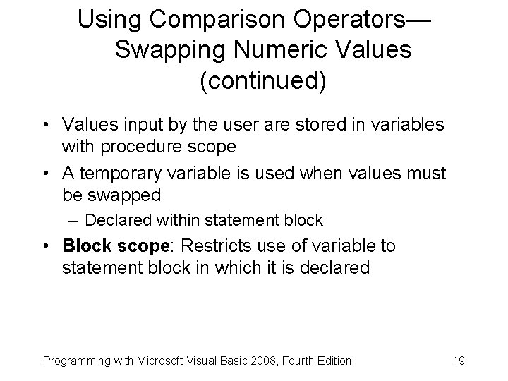 Using Comparison Operators— Swapping Numeric Values (continued) • Values input by the user are