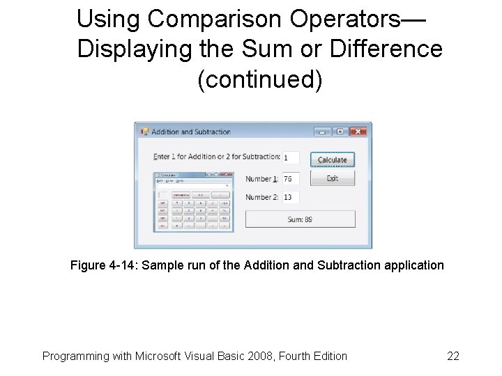 Using Comparison Operators— Displaying the Sum or Difference (continued) Figure 4 -14: Sample run