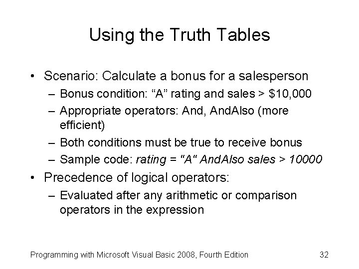 Using the Truth Tables • Scenario: Calculate a bonus for a salesperson – Bonus