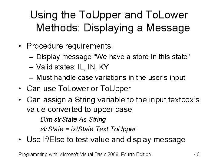 Using the To. Upper and To. Lower Methods: Displaying a Message • Procedure requirements: