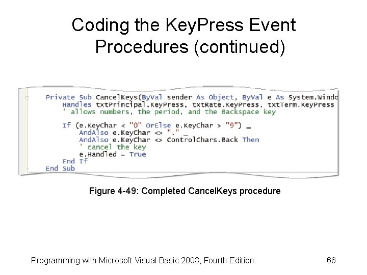 Coding the Key. Press Event Procedures (continued) Figure 4 -49: Completed Cancel. Keys procedure