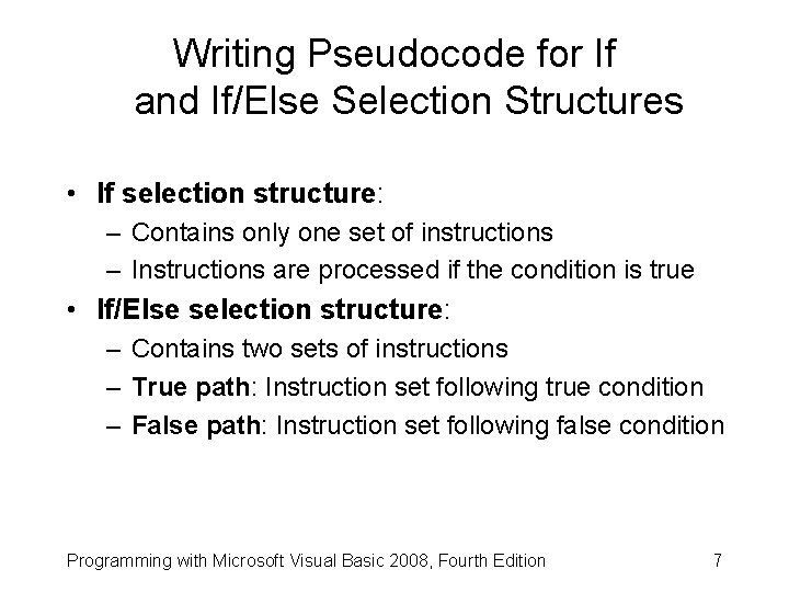 Writing Pseudocode for If and If/Else Selection Structures • If selection structure: – Contains