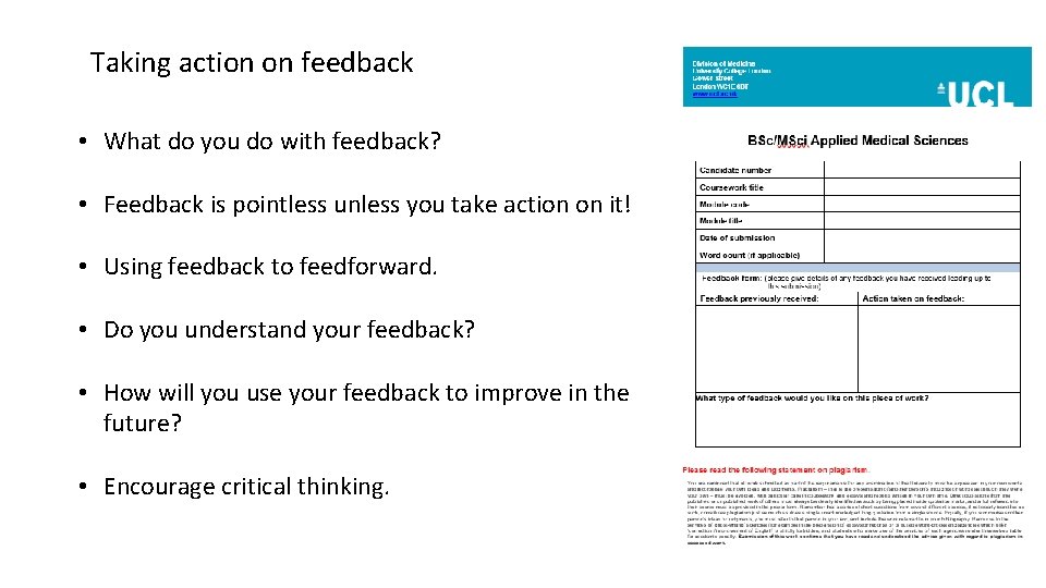 Taking action on feedback • What do you do with feedback? • Feedback is