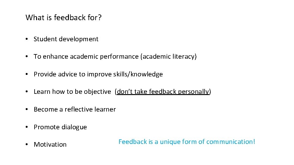 What is feedback for? • Student development • To enhance academic performance (academic literacy)