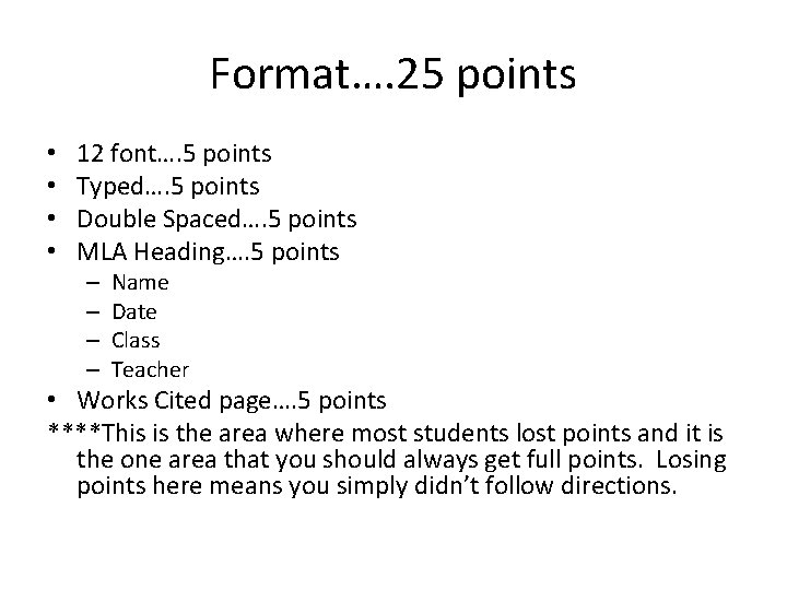 Format…. 25 points • • 12 font…. 5 points Typed…. 5 points Double Spaced….
