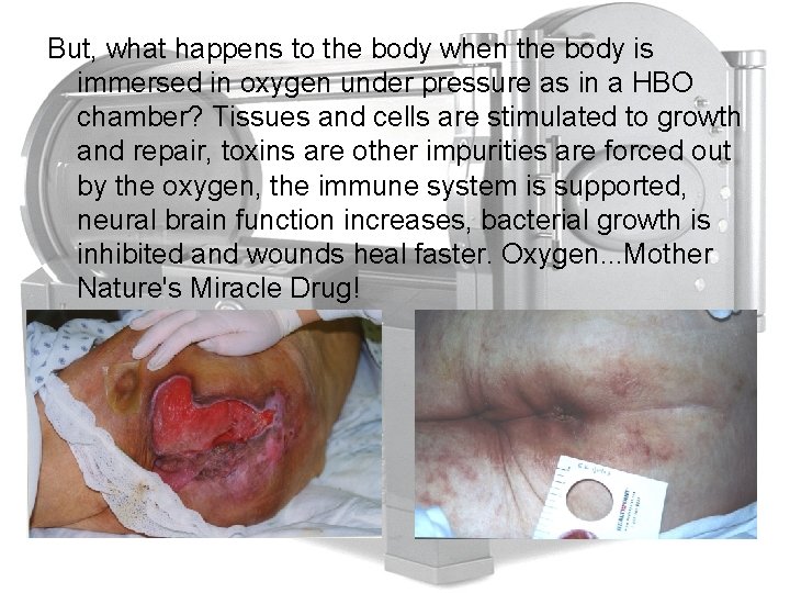 But, what happens to the body when the body is immersed in oxygen under