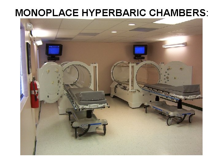 MONOPLACE HYPERBARIC CHAMBERS: 