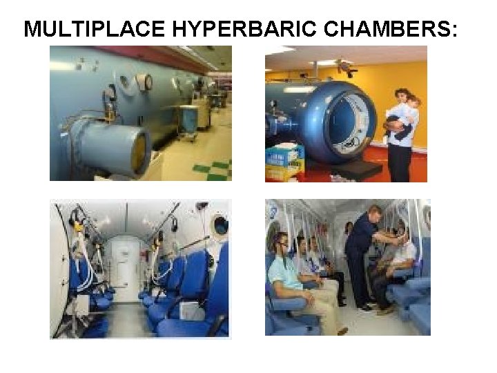 MULTIPLACE HYPERBARIC CHAMBERS: 
