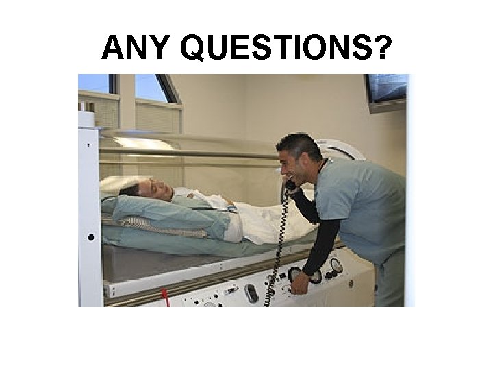 ANY QUESTIONS? 