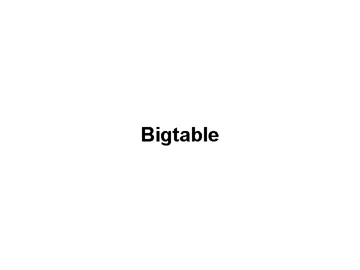 Bigtable 