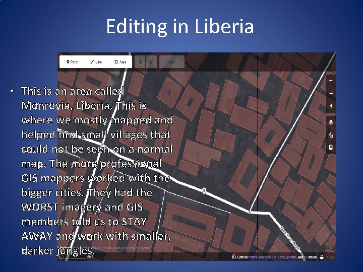 Editing in Liberia • This is an area called Monrovia, Liberia. This is where