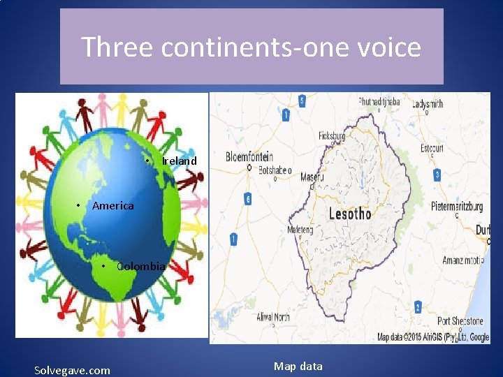 Three continents-one voice • Ireland • America • Colombia Solvegave. com Map data 