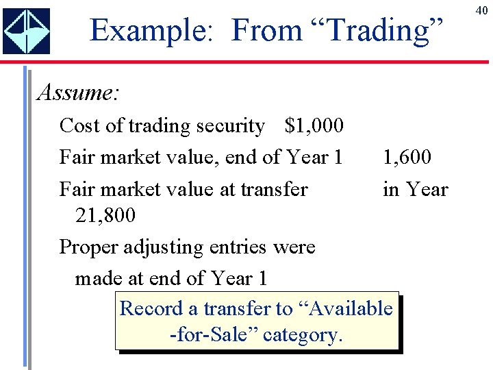 Example: From “Trading” Assume: Cost of trading security $1, 000 Fair market value, end