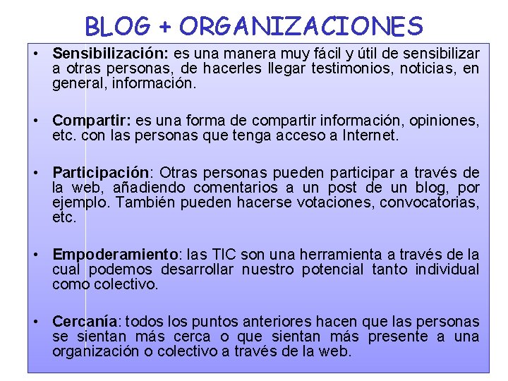 BLOG + ORGANIZACIONES • Sensibilización: es una manera muy fácil y útil de sensibilizar