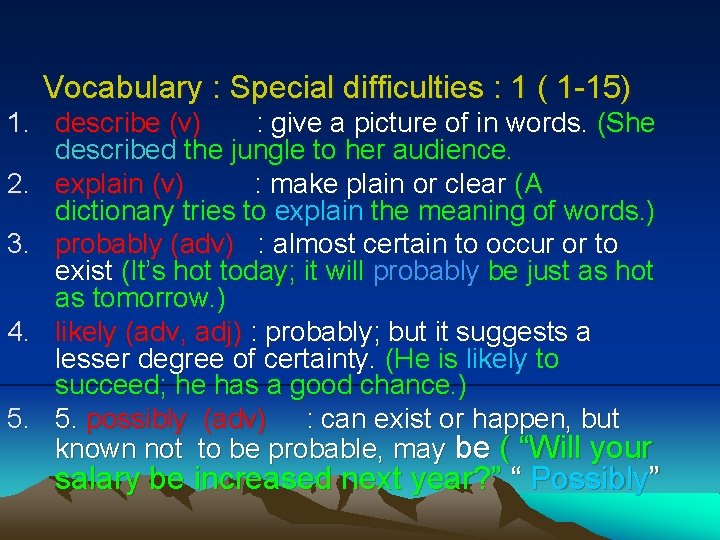 Vocabulary : Special difficulties : 1 ( 1 -15) 1. describe (v) : give