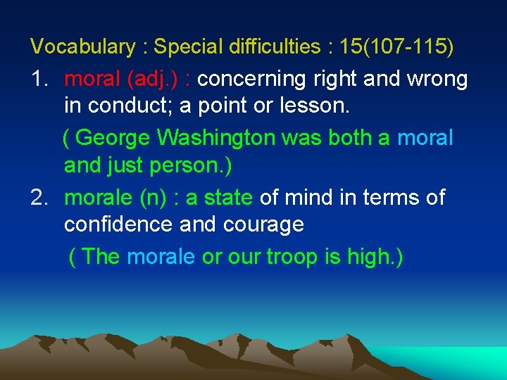 Vocabulary : Special difficulties : 15(107 -115) 1. moral (adj. ) : concerning right