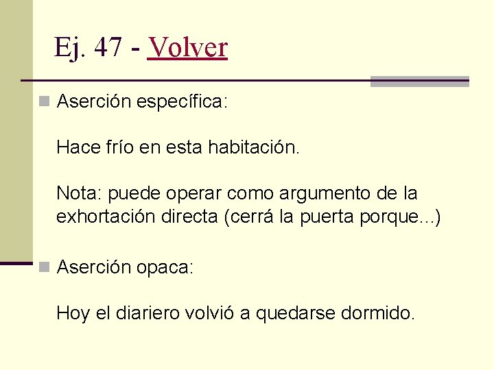 Ej. 47 - Volver n Aserción específica: Hace frío en esta habitación. Nota: puede