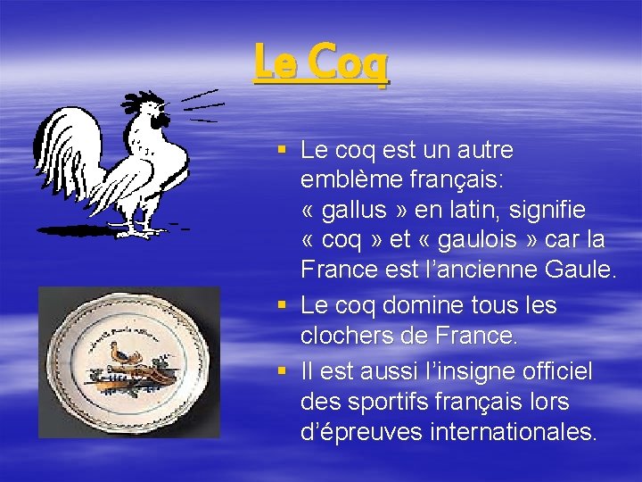 Le Coq § Le coq est un autre emblème français: « gallus » en