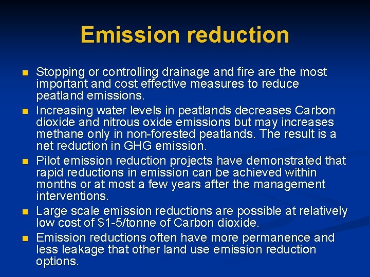 Emission reduction n n Stopping or controlling drainage and fire are the most important