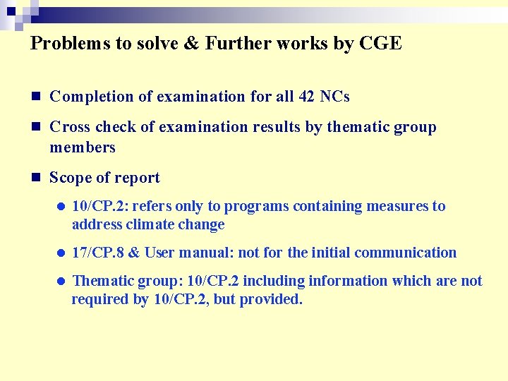 Problems to solve & Further works by CGE n Completion of examination for all