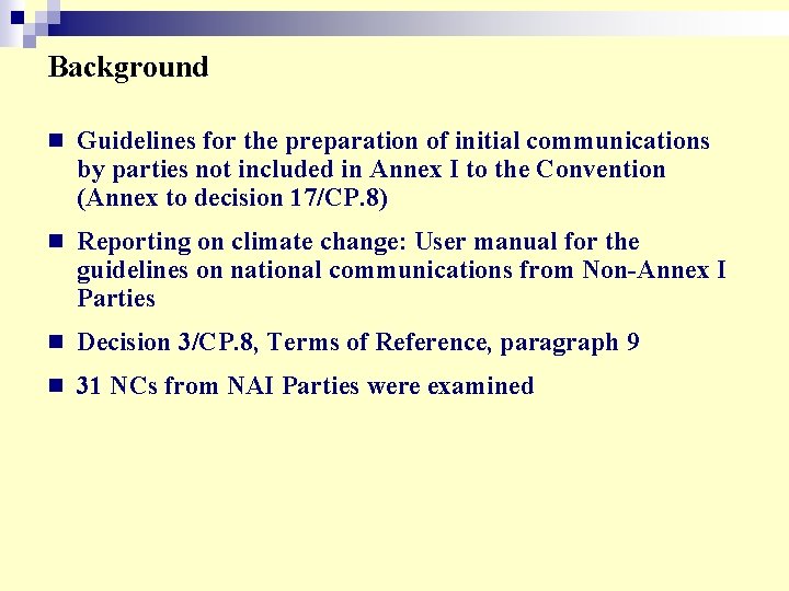 Background n Guidelines for the preparation of initial communications by parties not included in