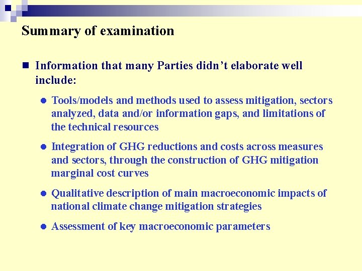 Summary of examination n Information that many Parties didn’t elaborate well include: l Tools/models