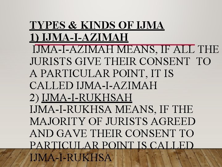 TYPES & KINDS OF IJMA 1) IJMA-I-AZIMAH MEANS, IF ALL THE JURISTS GIVE THEIR