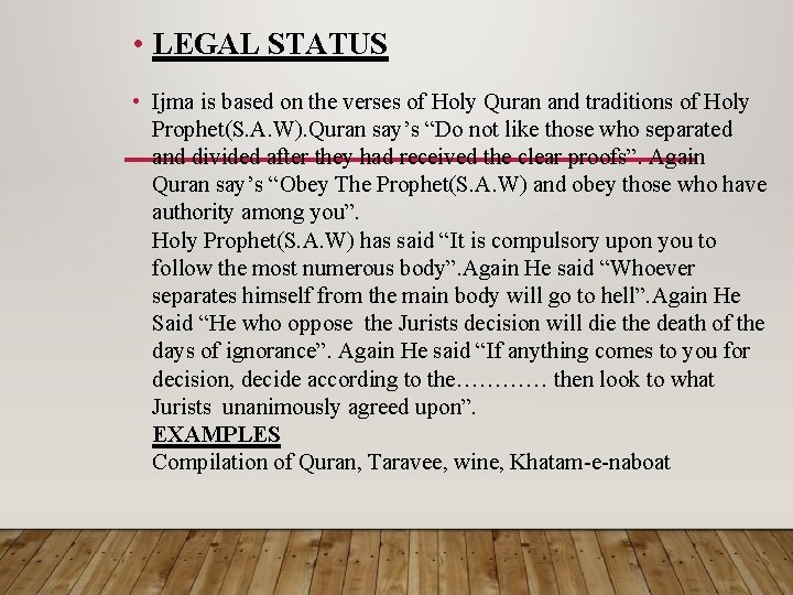  • LEGAL STATUS • Ijma is based on the verses of Holy Quran