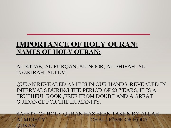 IMPORTANCE OF HOLY QURAN: NAMES OF HOLY QURAN: AL-KITAB, AL-FURQAN, AL-NOOR, AL-SHIFAH, ALTAZKIRAH, ALIILM.