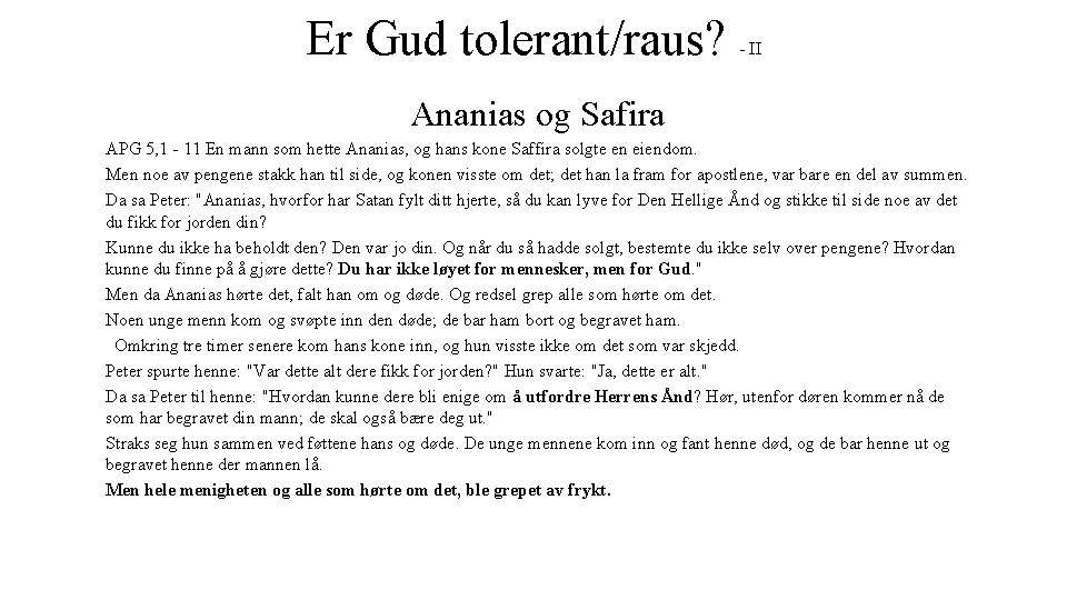 Er Gud tolerant/raus? - II Ananias og Safira APG 5, 1 - 11 En